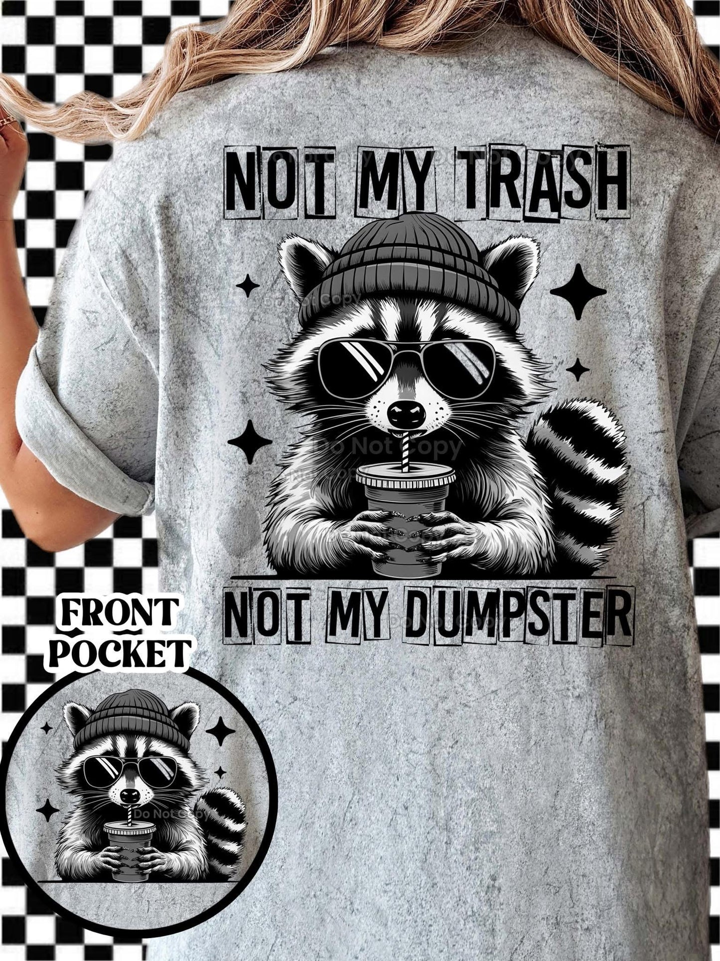 Not my trash not my dumpster tee