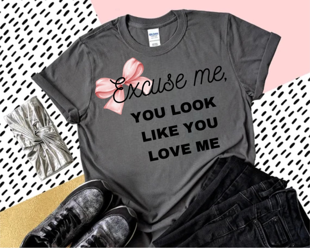 Excuse me, It Looks Like You Love Me charcoal Tshirt