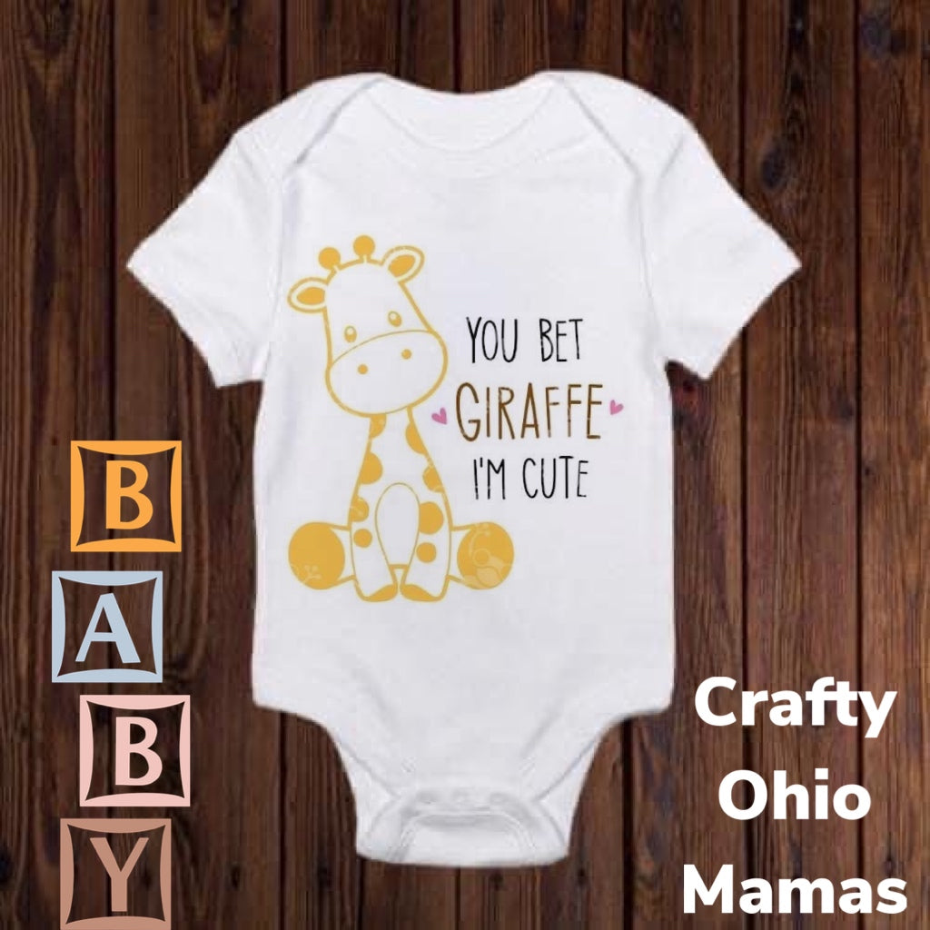 You Bet Giraffe I’m Cute onesie