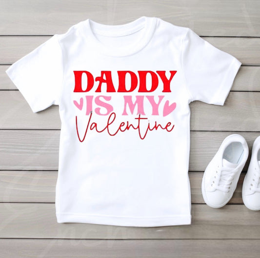 Daddy is my valentine white Tshirt