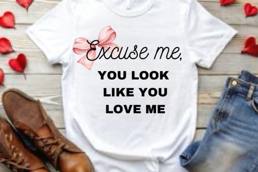 Excuse me, It Looks Like You Love Me white Tshirt