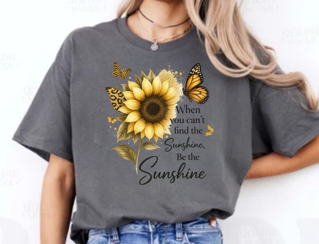 When you cant find the sunshine, be the sunshine