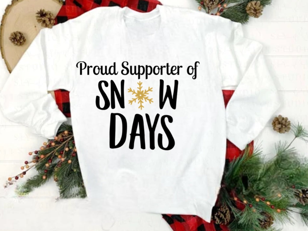 Proud supporter of snow days sweatshirt