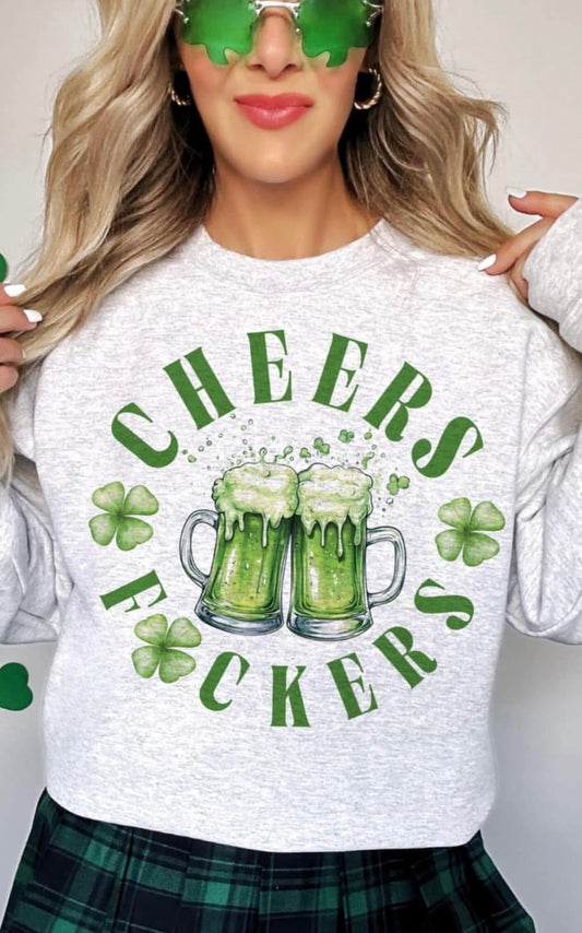 Cheers F☘️ckers sweatshirt