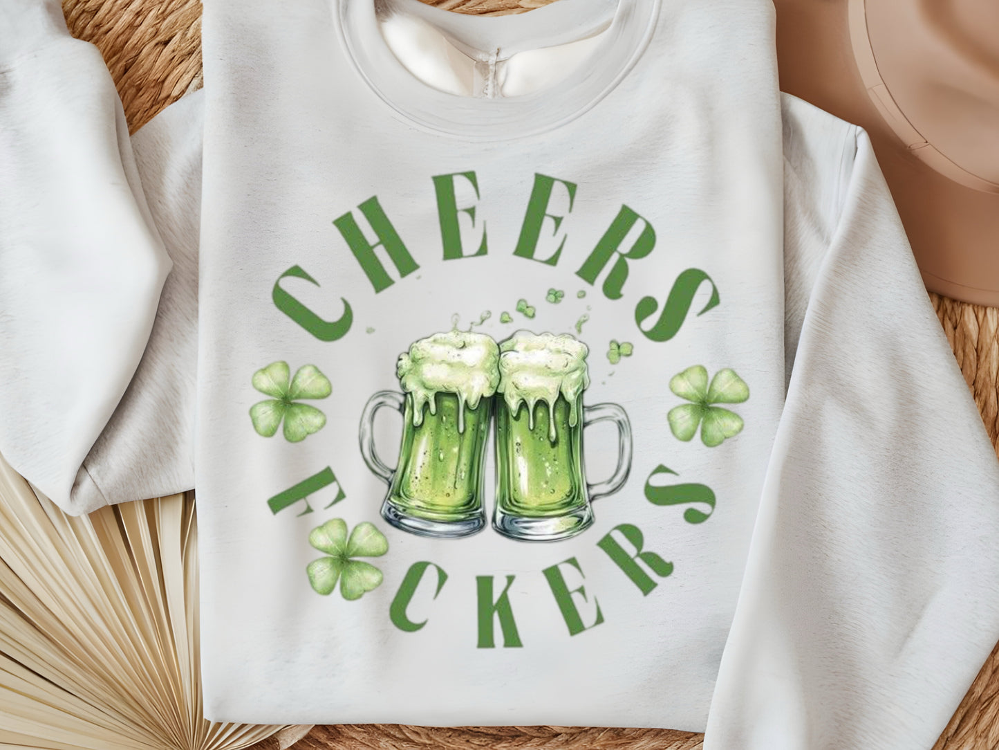Cheers F☘️ckers sweatshirt