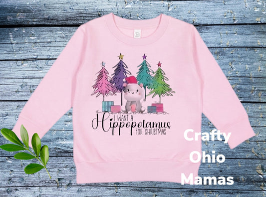 I want a hippopotamus for Christmas toddler sweatshirt