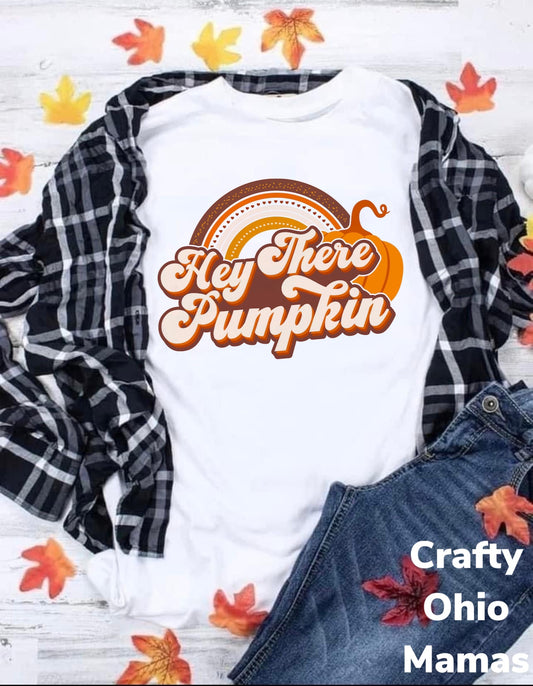 Hey there pumpkin graphic Tee